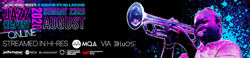 JAZZ RE:FRESHED TEAMS UP WITH MQA & BLUESOUND TO BRING ANNUAL FESTIVAL ONLINE